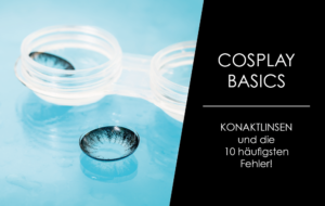 Read more about the article Cosplay Basics – Kontaktlinsen und die 10 häufigsten Fehler