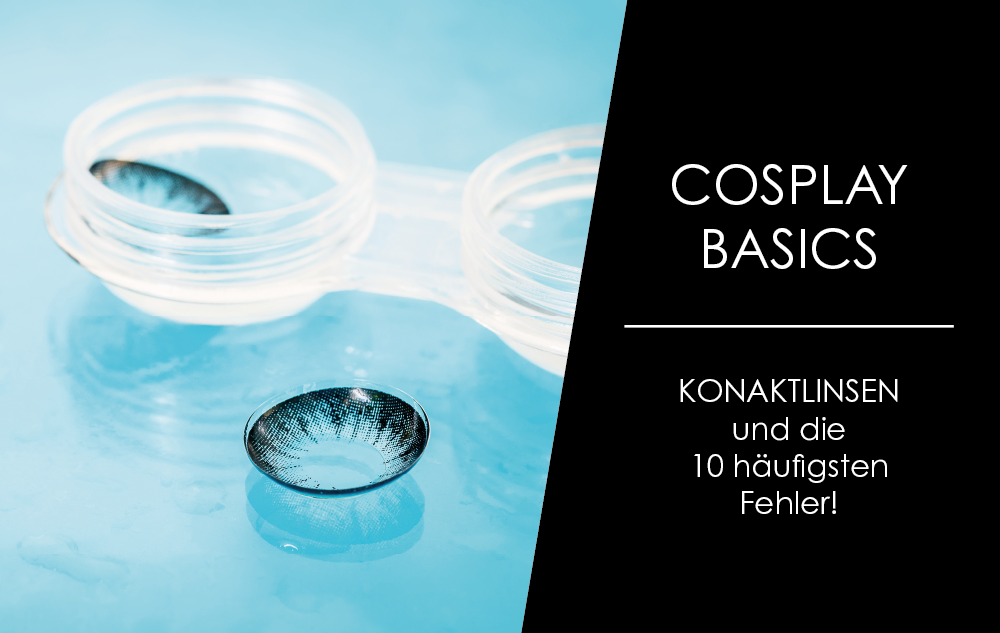 You are currently viewing Cosplay Basics – Kontaktlinsen und die 10 häufigsten Fehler