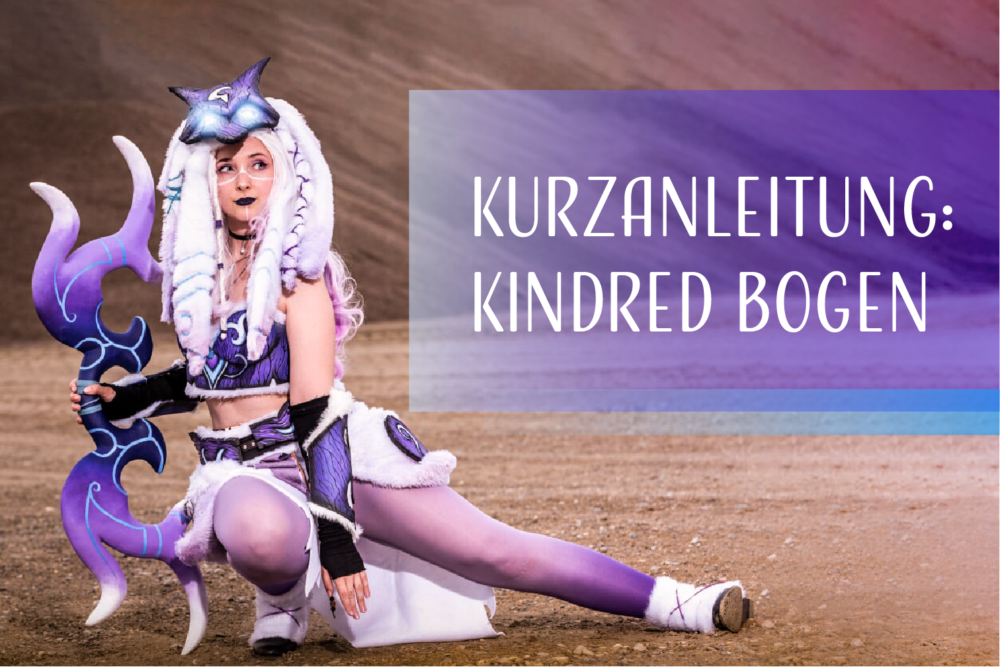 You are currently viewing Kurzanleitung: Kindred aus League of Legends – Der Bogen!