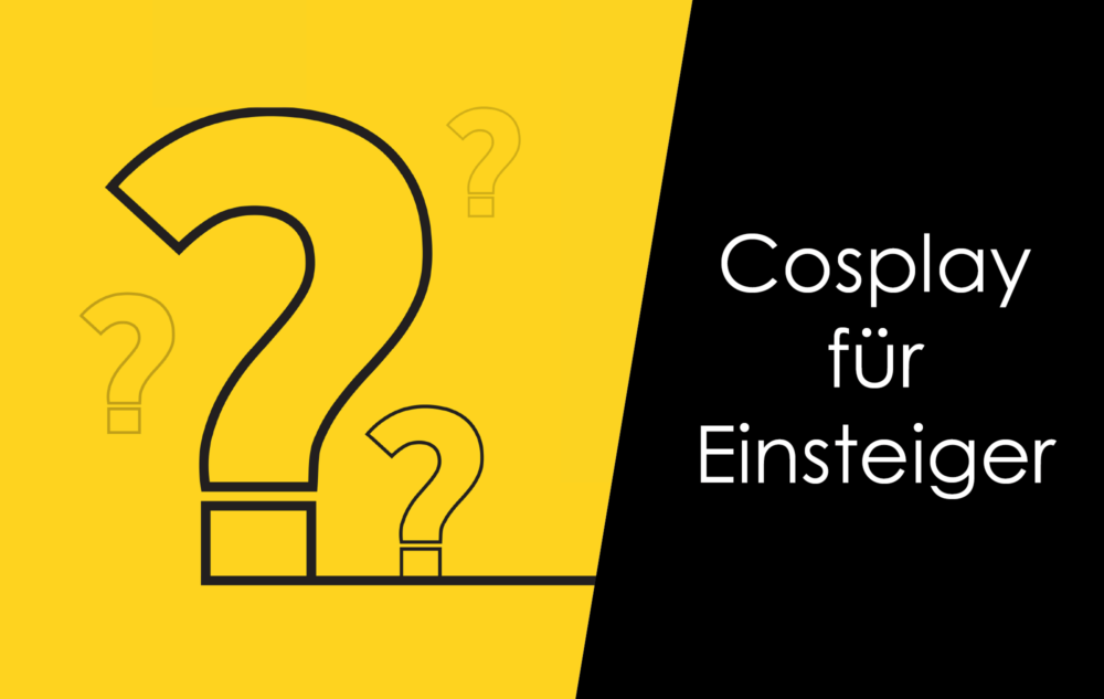 You are currently viewing How to – Cosplay für Einsteiger