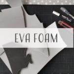 Cosplay Basics – EVA Foam Basics und woher man es bekommt