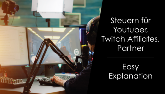 Steuern für Youtuber / Twitch Affiliates / Partner – Easy Explanation