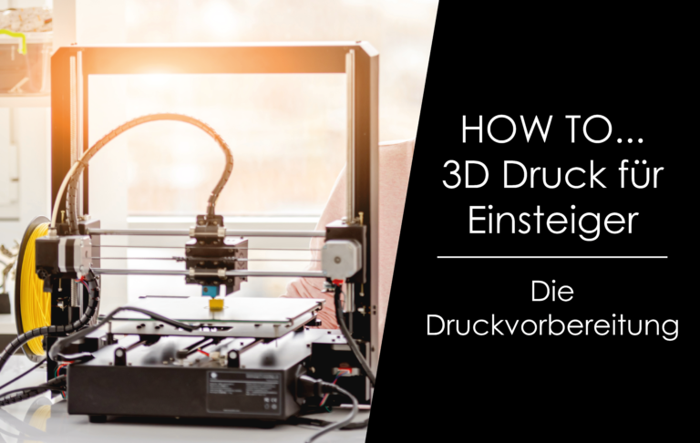 Titelbild 3D Druck Vorbereitung