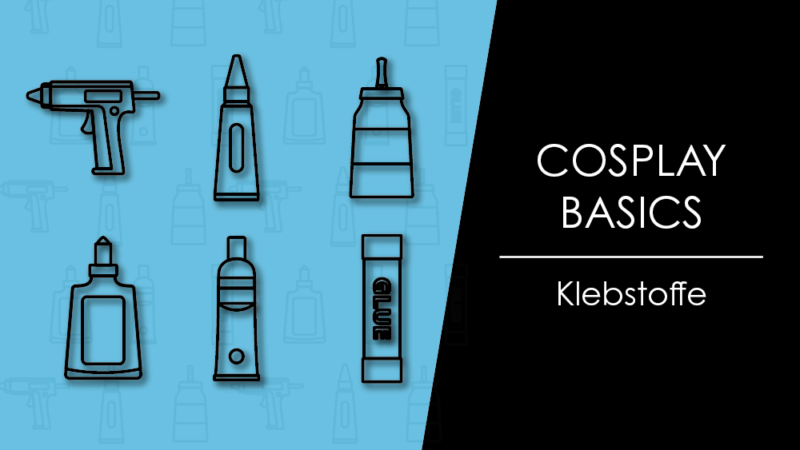 Titelbild Cosplay Basics Klebstoffe