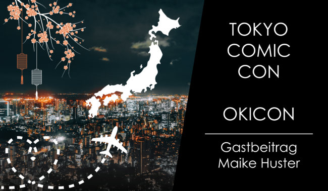 Reisebericht zur TOKYO COMIC CON und OKiCon