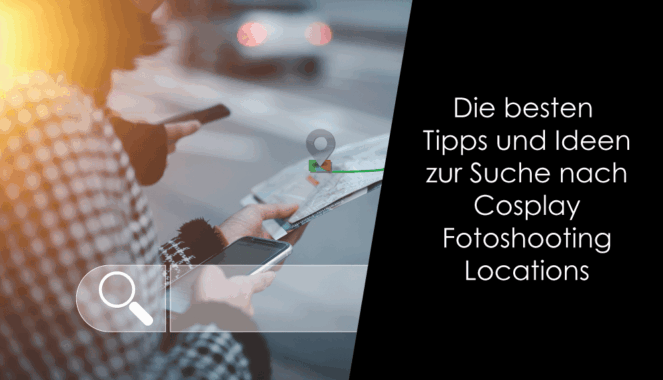 Die besten Tipps und Ideen zur Suche nach Cosplay-Fotoshooting-Locations