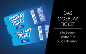 Read more about the article Das Cosplay-Ticket kommt! Convention günstiger besuchen als Cosplayer.