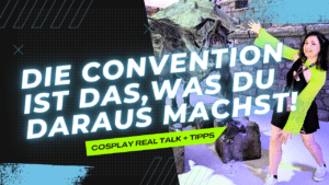 Mehr über den Artikel erfahren Die Convention ist das, was du daraus machst!