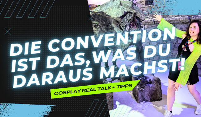 Die Convention ist das, was du daraus machst!