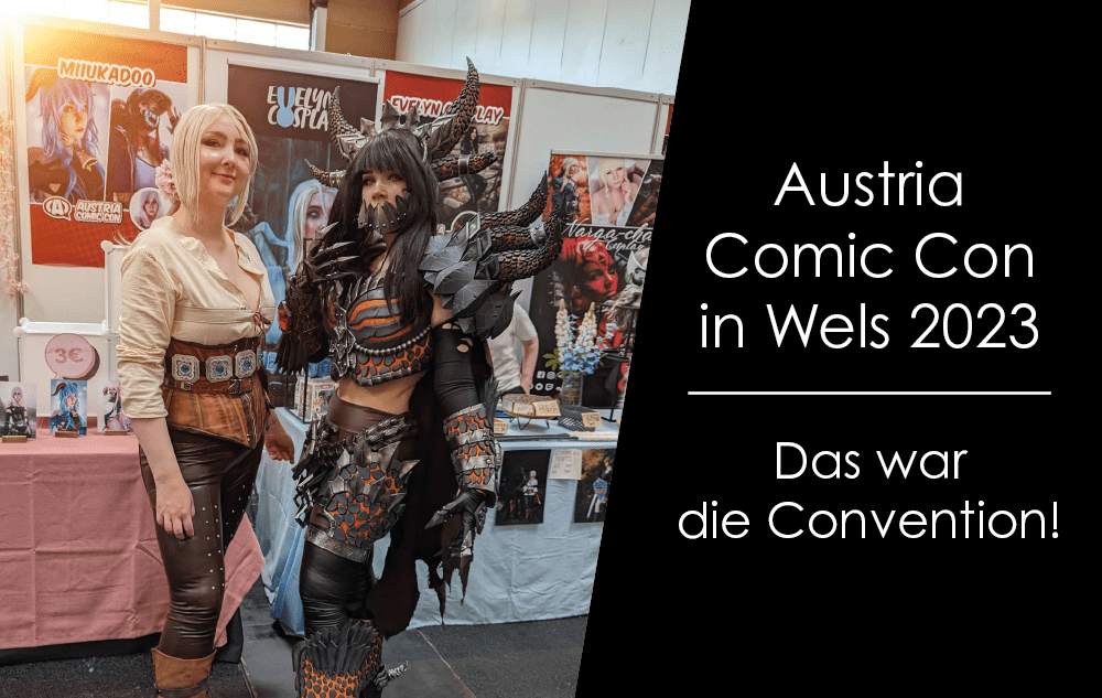Du betrachtest gerade Austria Comic Con in Wels 2023 – Das war die Convention!