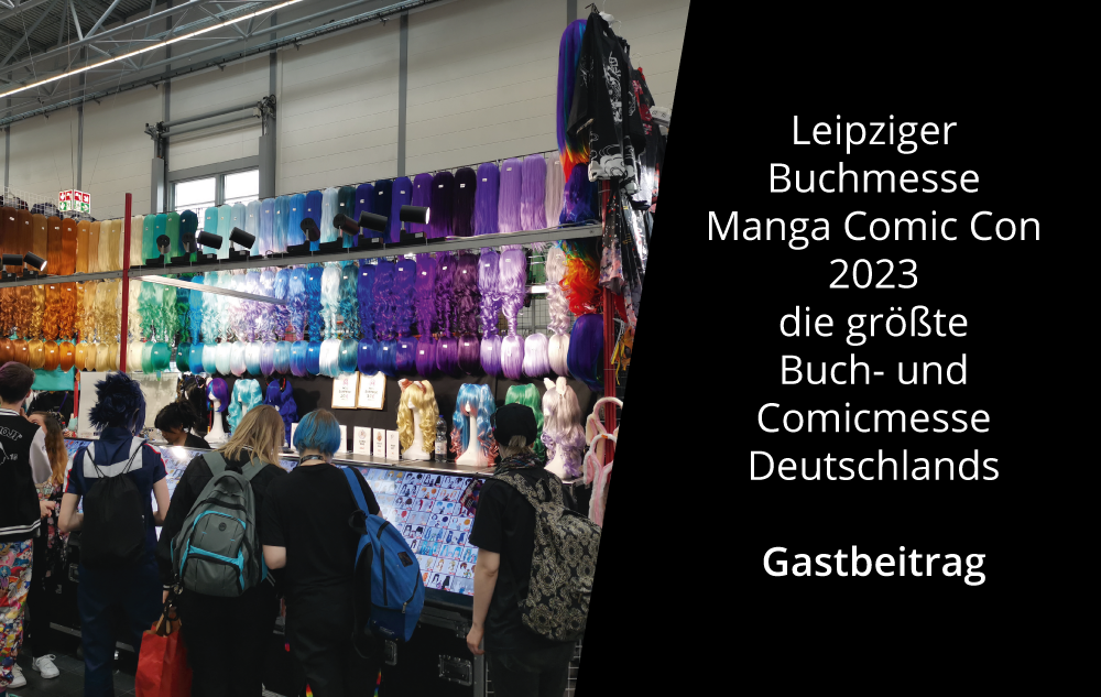 You are currently viewing Die Leipziger Buchmesse und Manga Comic Con 2023!