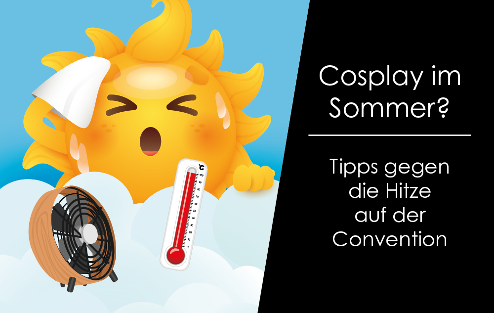 You are currently viewing Cosplay im Sommer? Tipps gegen die Hitze auf der Convention