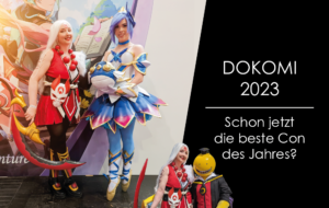 Read more about the article Dokomi 2023 – Jetzt schon die beste Con des Jahres?