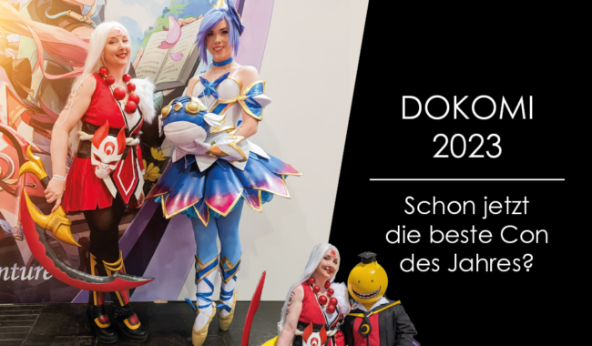 Dokomi 2023 – Jetzt schon die beste Con des Jahres?