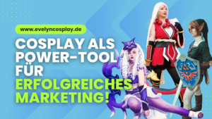 Read more about the article Cosplay als Power-Tool für erfolgreiches Marketing