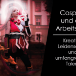 Cosplay und die Arbeitswelt: Kreative Leidenschaft und umfangreiches Talent