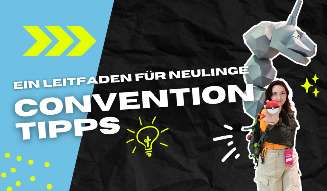 Convention Tipps: Ein Leitfaden für Neulinge