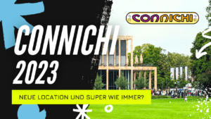 Mehr über den Artikel erfahren Connichi 2023 – Neue Location auf dem Prüfstand!