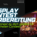 Cosplay Contest Vorbereitung – so wappnest du dich optimal!