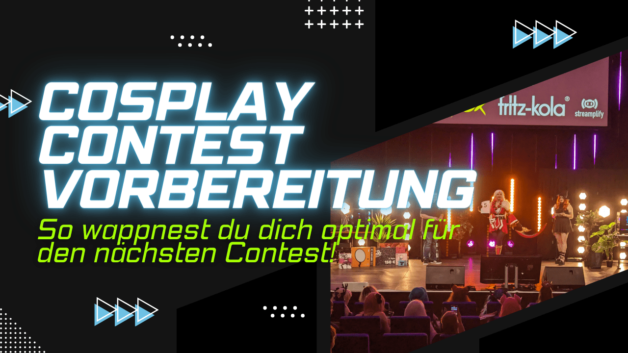 You are currently viewing Cosplay Contest Vorbereitung – so wappnest du dich optimal!