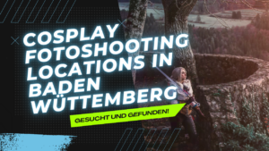 Read more about the article Cosplay Fotoshooting Locations in Baden Wüttemberg – gesucht und gefunden!