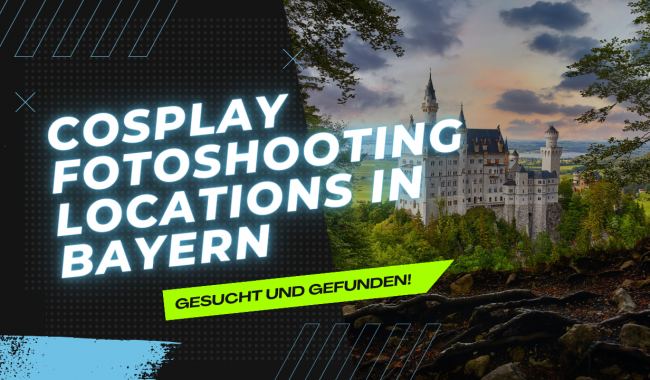 Cosplay Fotoshooting Locations in Bayern – gesucht und gefunden!