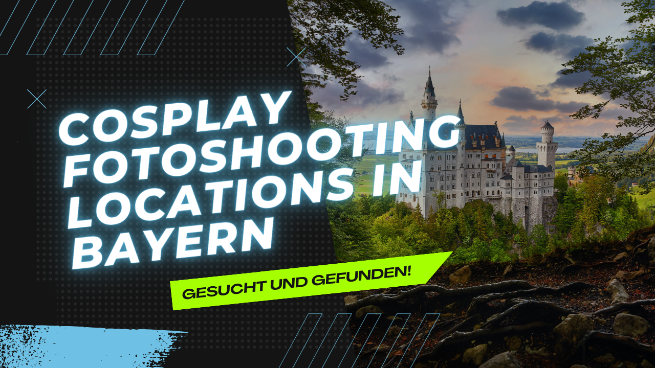 You are currently viewing Cosplay Fotoshooting Locations in Bayern – gesucht und gefunden!