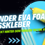 „Wunder EVA Foam Heißkleber“ von TikTok – was steckt dahinter?