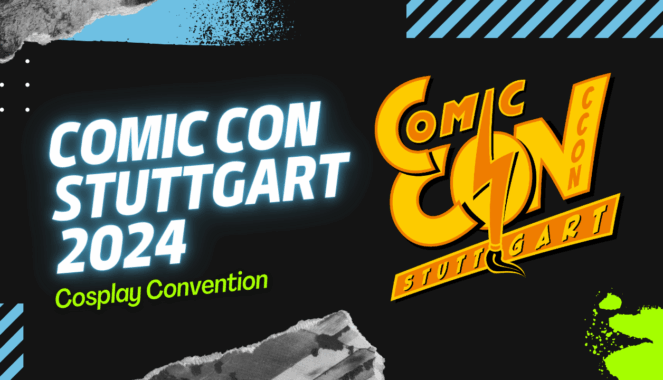 Comic Con Stuttgart 2024 – Convention im Süden Deutschlands!