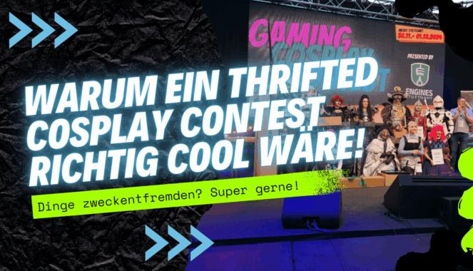 Warum ein Thrifted Cosplay Contest richtig cool wäre!