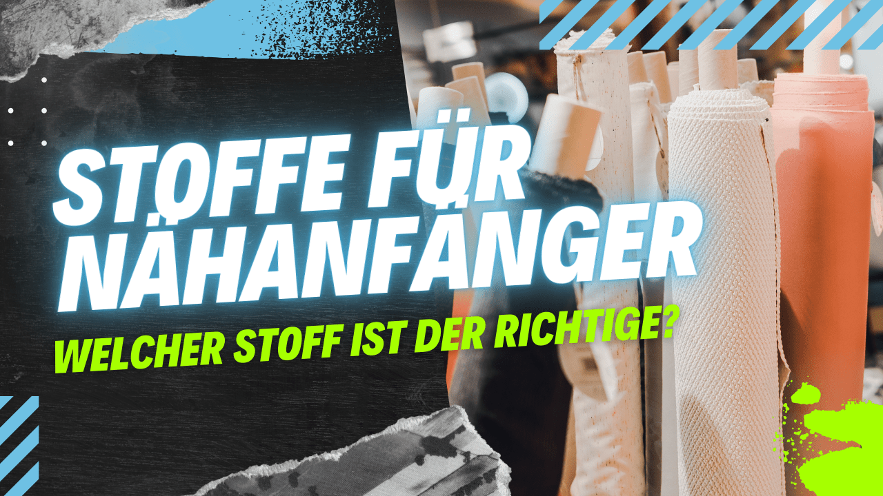 Du betrachtest gerade Den richtigen Stoff auswählen – Der Einsteiger-Guide für Nähanfänger