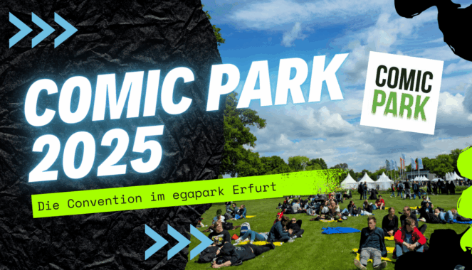 Comic Park 2025 – Die Review zur Convention im egapark Erfurt