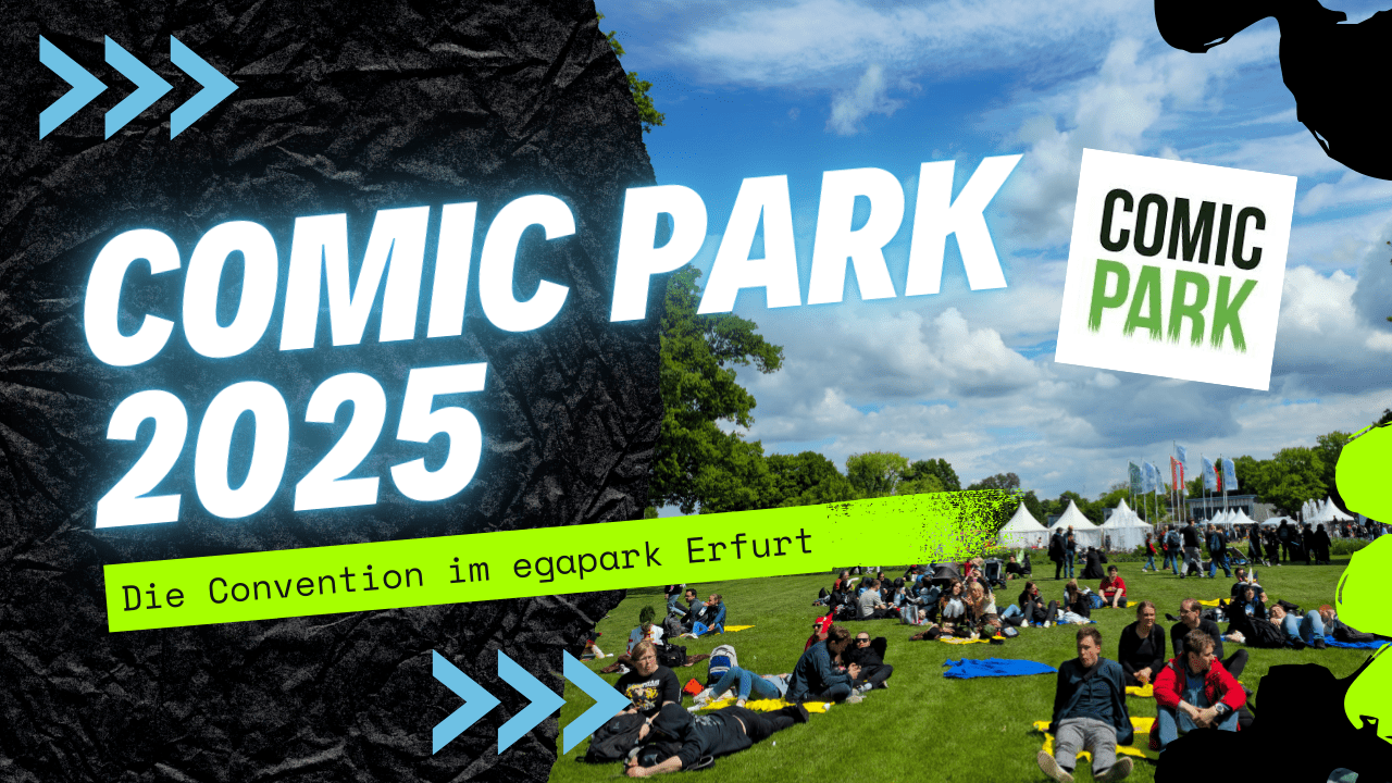 Du betrachtest gerade Comic Park 2025 – Die Review zur Convention im egapark Erfurt