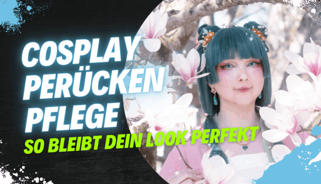 Cosplay Perücken Pflege: So bleibt dein Look perfekt
