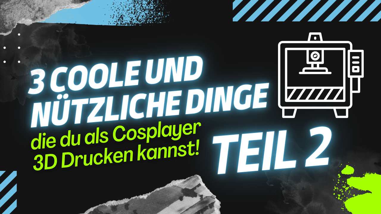 3D Druck für cosplayer teil 2