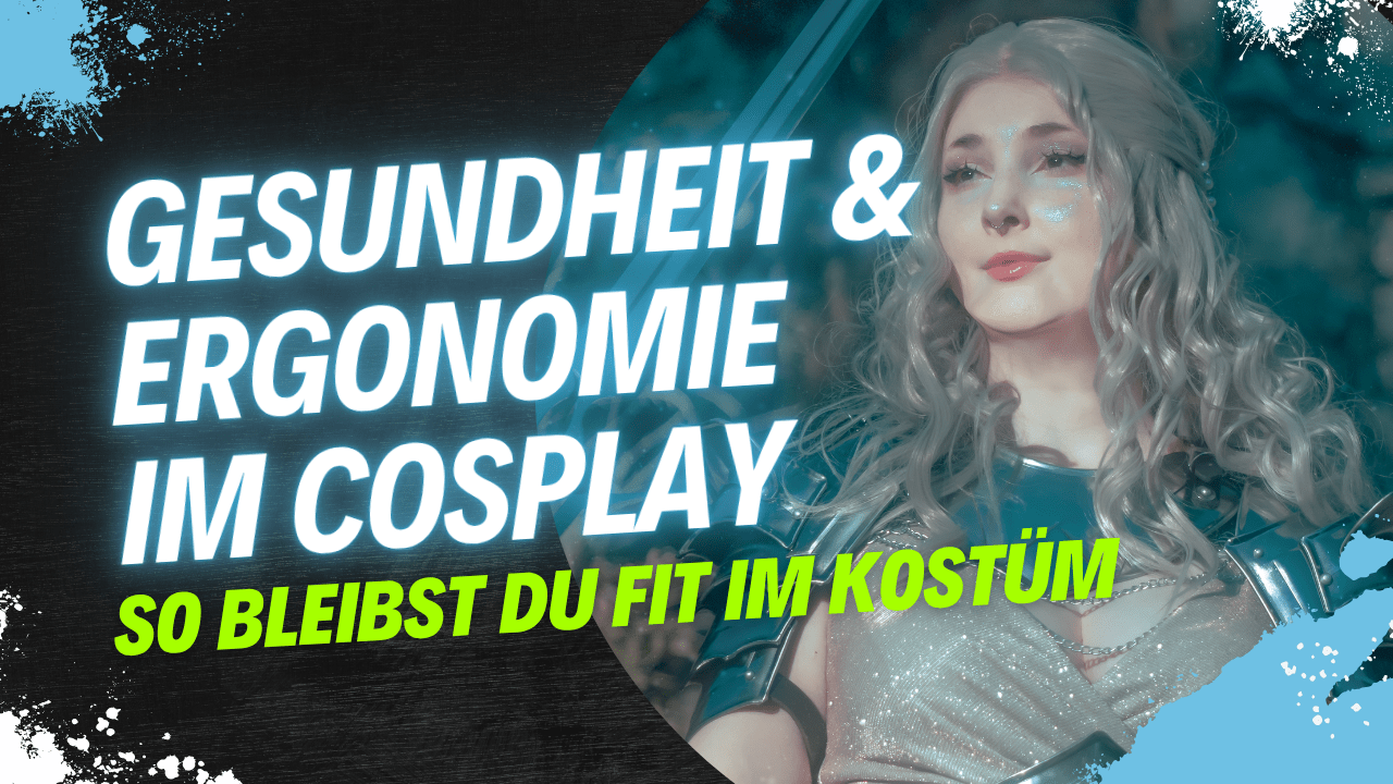 Du betrachtest gerade Gesundheit & Ergonomie im Cosplay – bleib fit im Kostüm!
