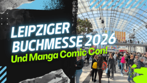 Leipziger Buchmesse 2026 und Manga Comic Con